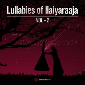 Lullabies of Maestro Ilaiyaraaja, Vol. 02 (2024) (Ilaiyaraaja)